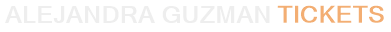 Alejandra Guzman Tickets